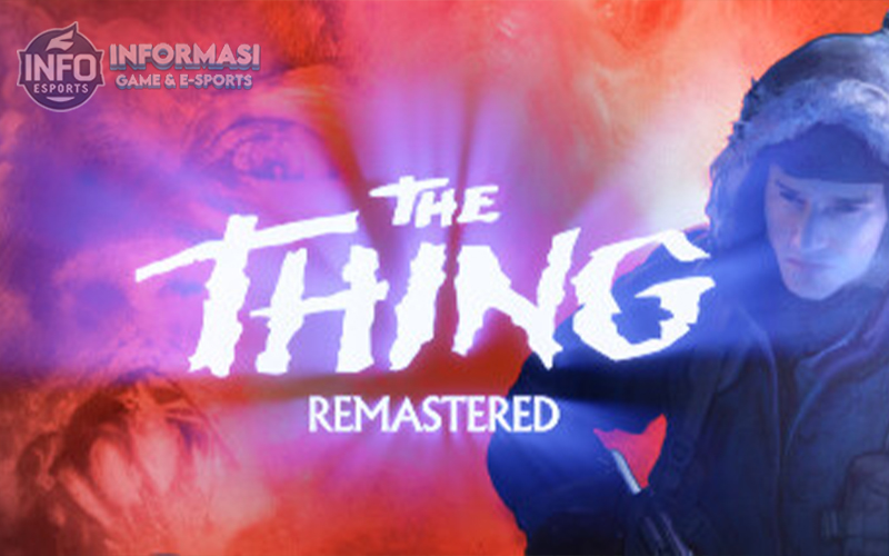 The Thing Remastered: Pengalaman Menegangkan Dunia Horor