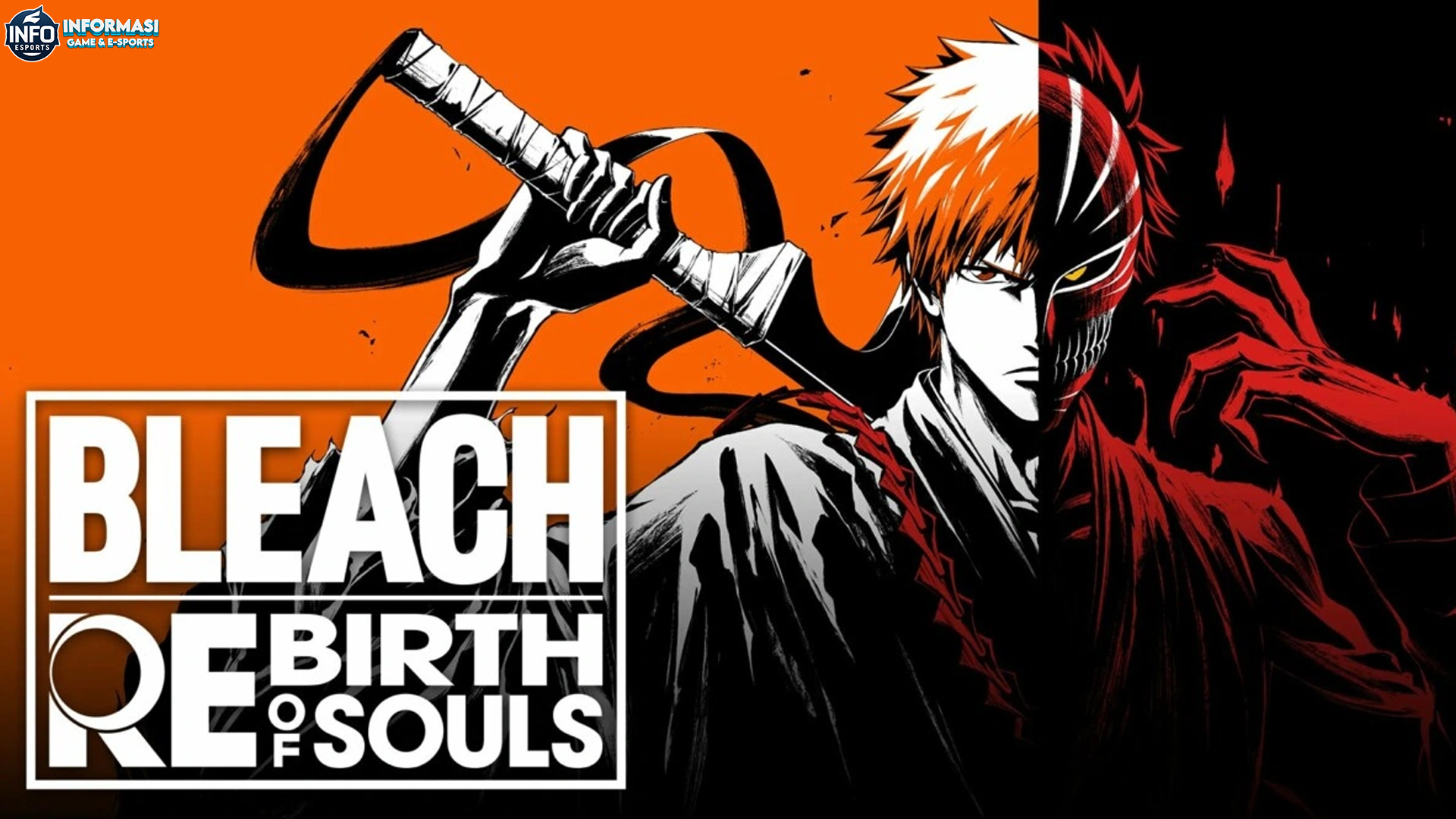 BLEACH: Rebirth of Souls, Game Aksi Anime dengan Fitur Menarik