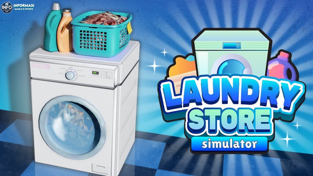 Menjadi Bos Laundry: Menyelami Dunia Laundry Store Simulator