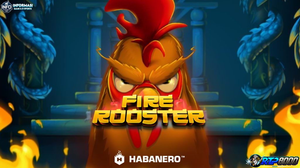 Kunci Maksimalkan Peluang Menang Fire Rooster di Rtp8000