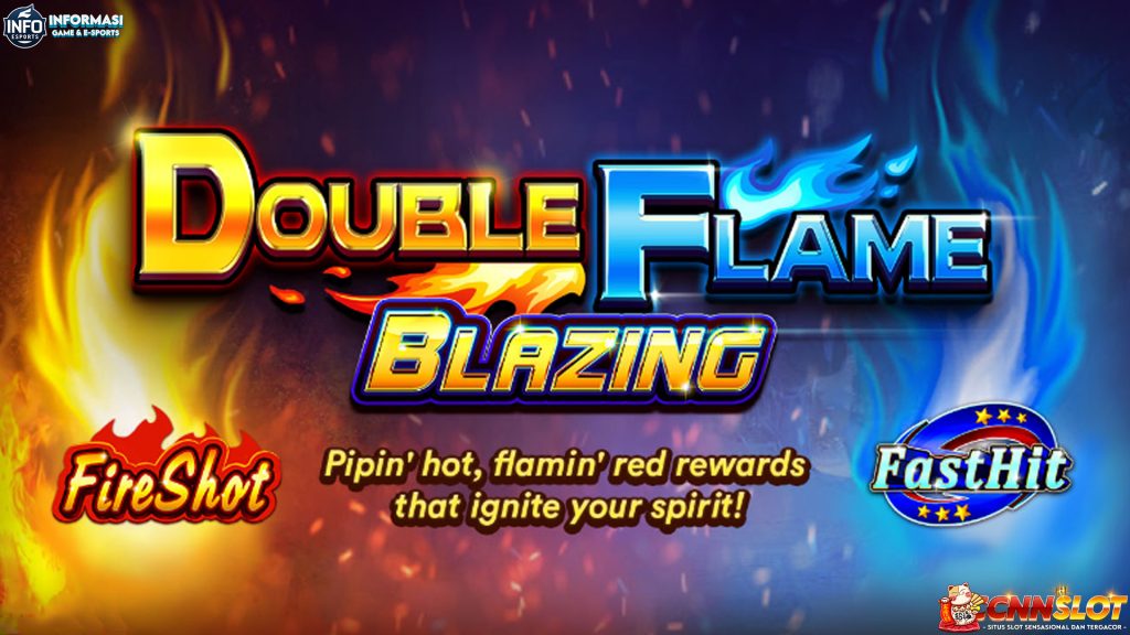 Cuan Besar Double Flame di Cnnslot Tanpa Ribet Mainnya