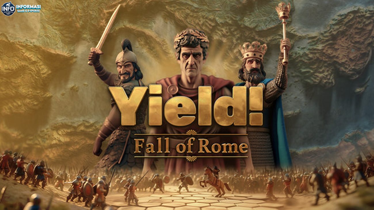 Yield! Fall of Rome: Ketika Kekaisaran Terjatuh di Dunia Game