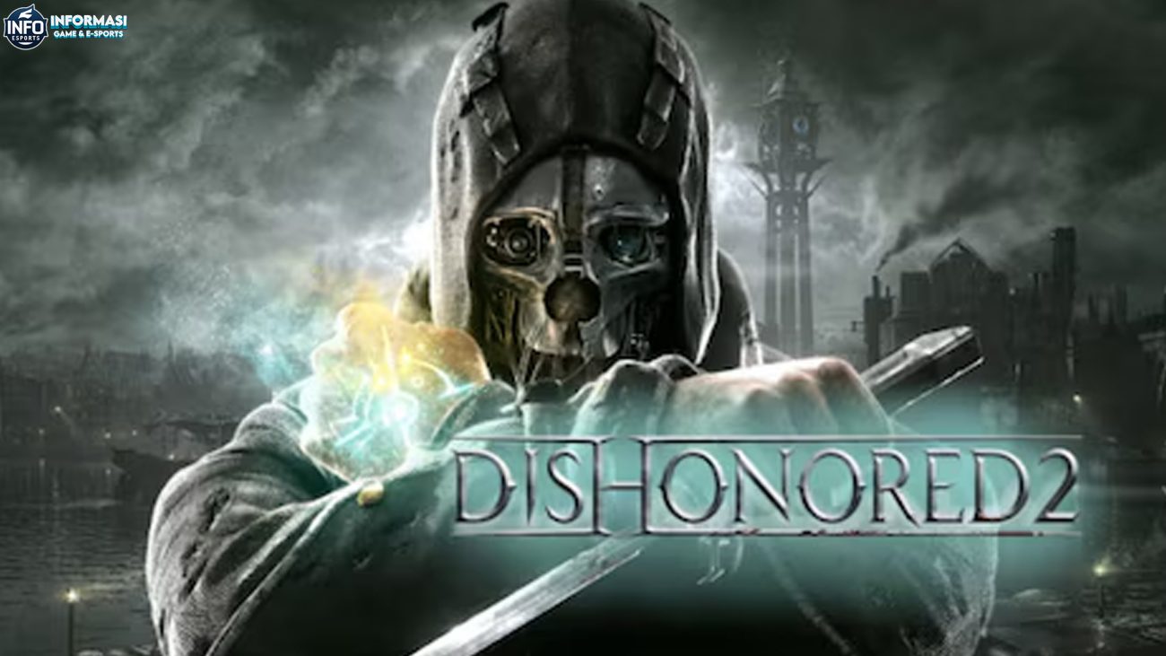 Rahasia Kekuatan dan Strategi Bermain Game Dishonored 2
