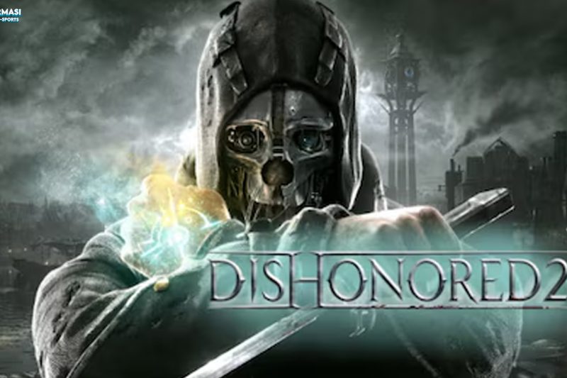 Rahasia Kekuatan dan Strategi Bermain Game Dishonored 2
