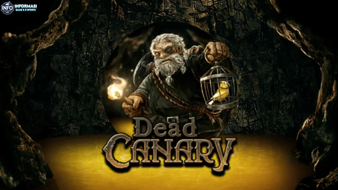 Mau Tahu Semua Hal Baru Tentang Dead Canary? Cek Di Slot777