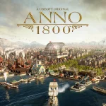 Upgrade Biar Epic: Senjata Rahasia Anno 1800 Buat Pemain Pro