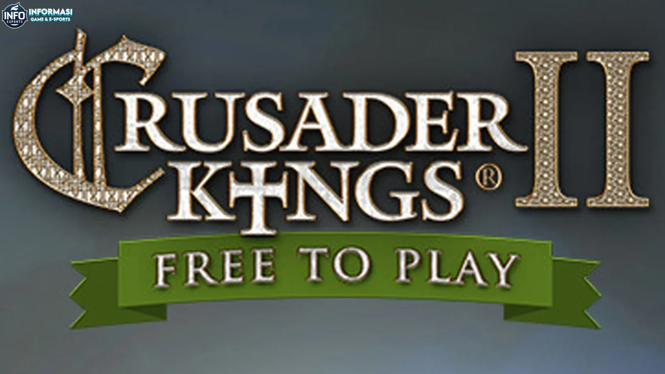 Langkah Menjadi Pemain Andal di Crusader Kings 2 Tahun Ini