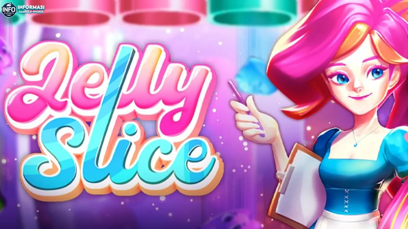 Jelly Slice dengan 5 Momen Epic yang Lo Harus Ngeliat Juga