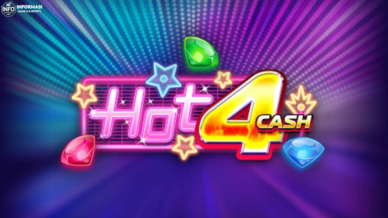 Hot 4 Cash Bikin Tergiur 4 Raksasa Bonus Paling Menggiurkan